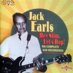 Download Jack Earls - Hey Slim Lets Bop His Complete Sun Recordings