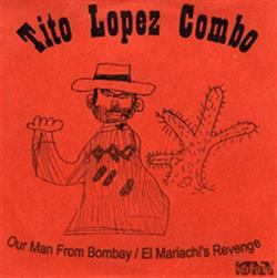 Download Tito Lopez Combo - Our Man From Bombay El Mariachis Revenge