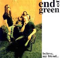 Download End Of Green - Believe My Friend