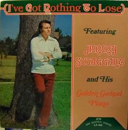 Download Jimmy Swaggart - Ive Got Nothing To Lose