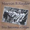 Album herunterladen Marvin B Naylor - Boy Became A Man