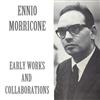 ouvir online Ennio Morricone - Early Works And Collaborations