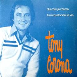 Download Tony Corona - Dis Moi Je TAime