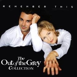 Download Out Of The Grey - Remember This The Out Of The Grey Collection