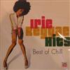 télécharger l'album Various - Irie Reggae Hits The Best Of Chill