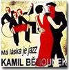 ladda ner album Kamil Behounek - Má Láska Je Jazz